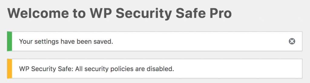 Plugin admin page displaying a message saying "Your settings have been saved." and a warning, "WP Security Safe: All security policies are disabled."